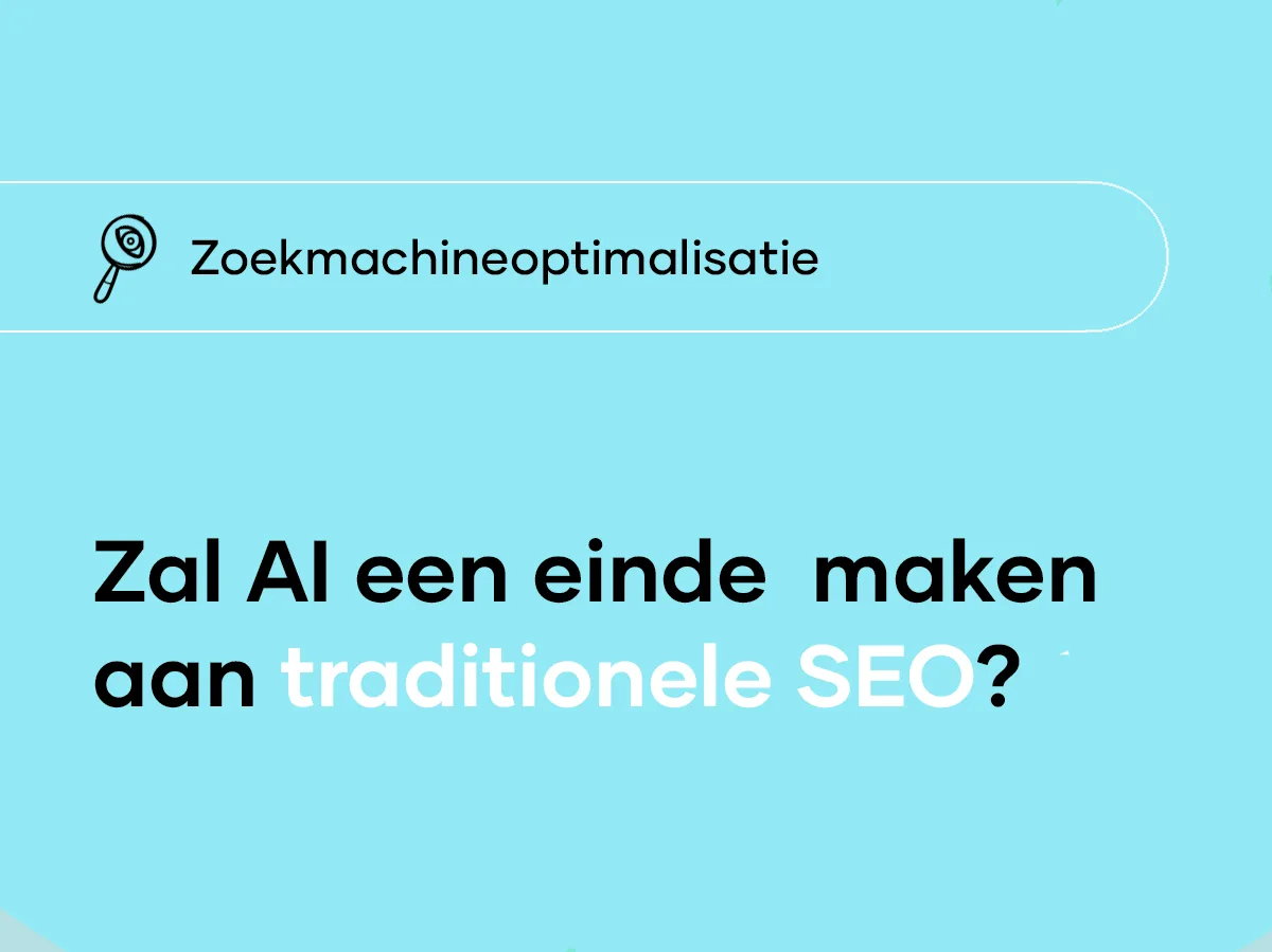 Zal AI een einde maken aantraditionele zoekmachineoptimalisatie (SEO)?